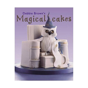 MAGICAL CAKES by Debbie Brown. 96 Full Color Pages. Hardcover