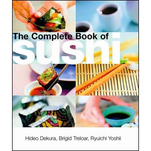 THE COMPLETE BOOK OF SUSHI by Hideo Dedura, Brigid Treloar, Ryuichi Yoshii