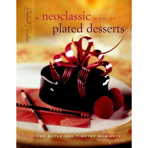 A Neoclassic View of Plated Desserts: Grand Finales, Hardcover 304 pages