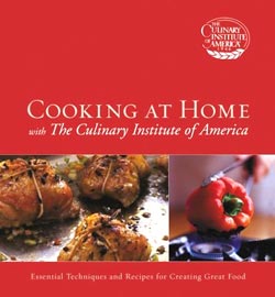 Cooking at Home with The Culinary Institute of America. Hard Cover. 304 pages. Full Color