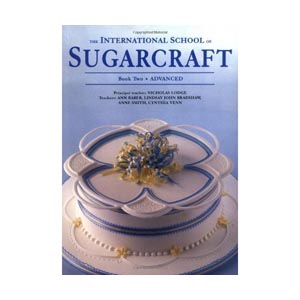 The International School of Sugarcraft, Book 2--256 Full Color Pages Softcover