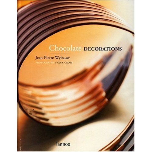 Lannoo Publishers Lannoo Publishers Chocolate Decorations by Jean-Pierre Wybauw