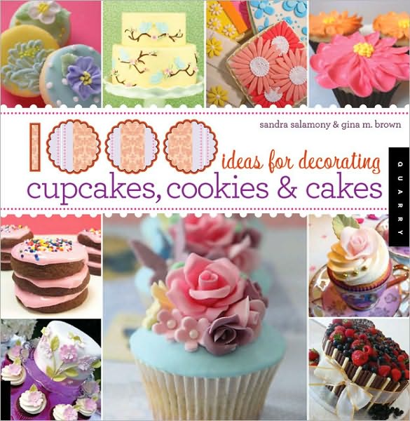 1000 Ideas for Decorating Cupcakes, Cookies & Cakes by Sandra Salamony and Gina M. Brown 320 pages, paperback This exciting 1000 collection presents glorious full-color photographs of delicious, d