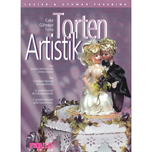 Fabilo Edition Torten Artistik: Complete Manual to Cake Artistik with CD