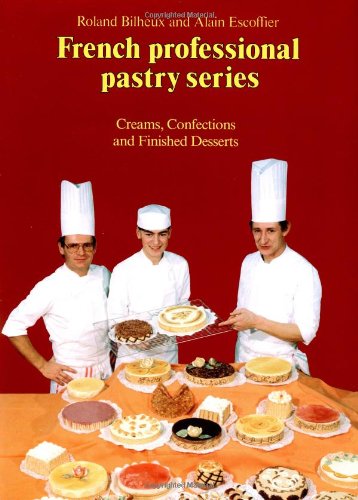 French Professional Pastry Series: Creams, Confections, & Finished Desserts Volume 2 by Roland Bilheux and Alain Escoffier. 224 Pages, Full Color, Hardcover The first two sections of Volume 2 are 