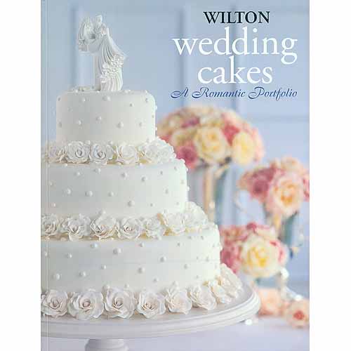 Wilton Wilton Wedding Cakes. A Romantic Portfolio 144 pages. Softcover