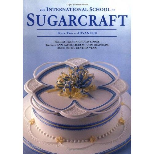 unknown The International School of Sugarcraft, Book 2--256 Full Color Pages Softcover