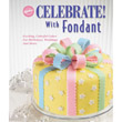 Wilton Celebrate with Fondant, soft cover, 120 colored pages - 902-911