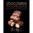 Chocolates & Confections: Formula, Theory, and Technique for the Artisan Confectioner, Hardcover, 400 pages