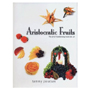 Aristocratic Fruits by Tammy Polatsek