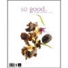So Good, the Magazine of Haute Patisserie: #6, June 2011
