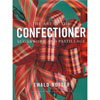 The Art of the Confectioner: Sugarwork and Pastillage