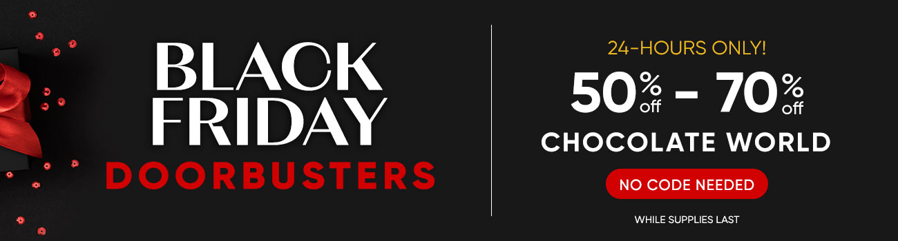 Black Friday Doorbusters - Chocolate World