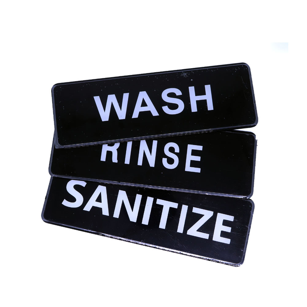 Signs: WASH, RINSE, SANITIZE, 3" x 9"; Black with White Imprint