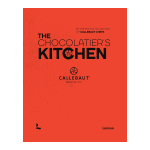 The Chocolatier's Kitchen by Callebaut Chefs