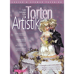 Torten Artistik: Complete Manual to Cake Artistik with CD